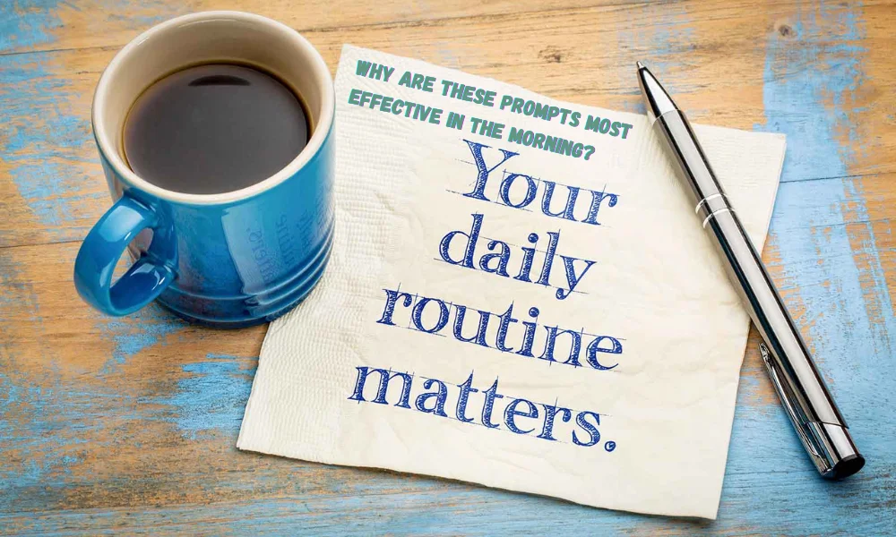 Why Are These Prompts Most Effective In The Morning?