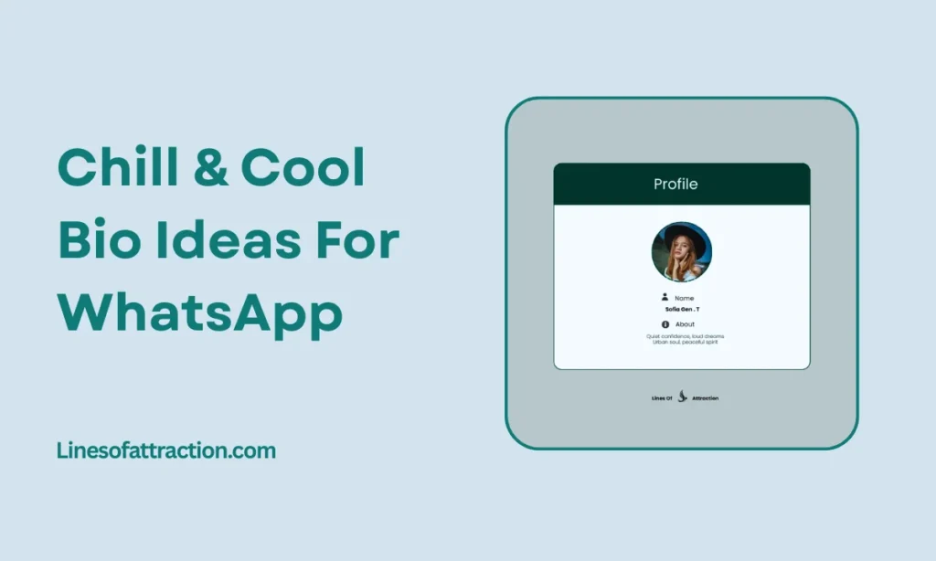 Chill & Cool Bio Ideas For WhatsApp