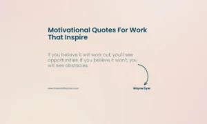 Motivational Quotes For Work That Inspire