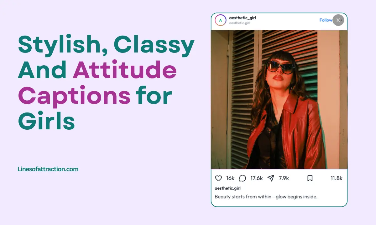 Stylish, Classy And Attitude Captions for Girls