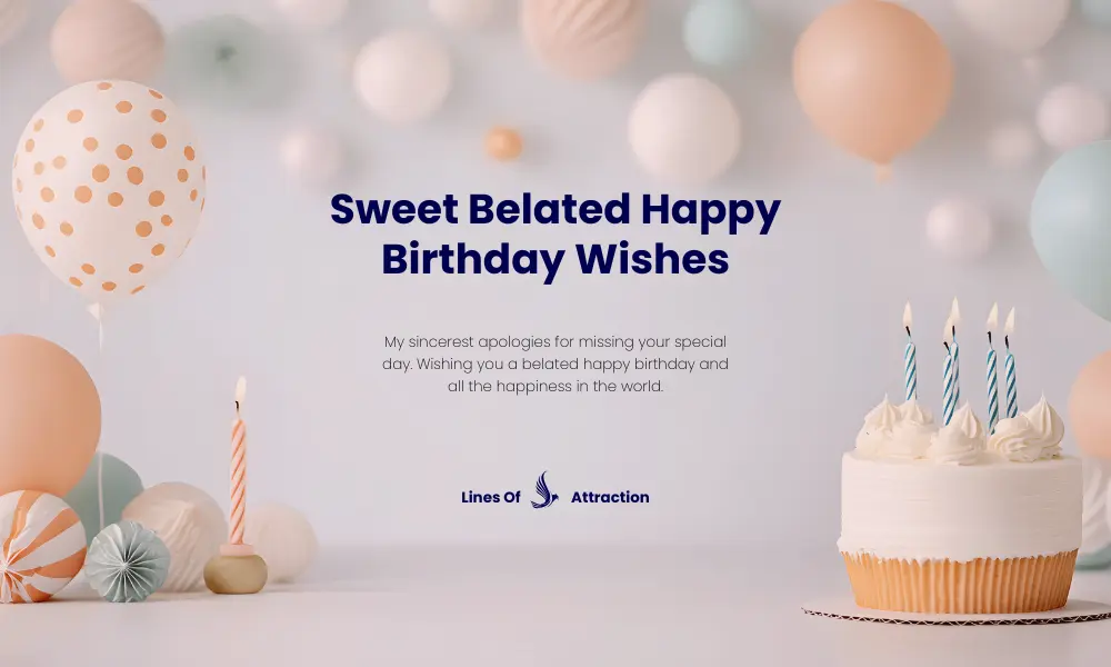 Sweet Belated Happy Birthday Wishes