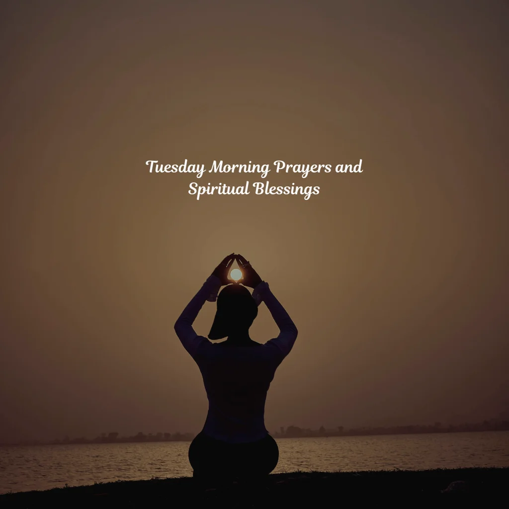 Tuesday Morning Prayers and Spiritual Blessings