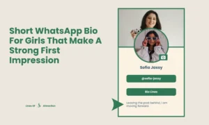 Short WhatsApp Bio For Girls That Make A Strong First Impression