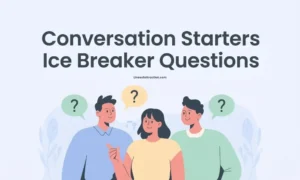 Conversation Starters & Ice Breaker Questions
